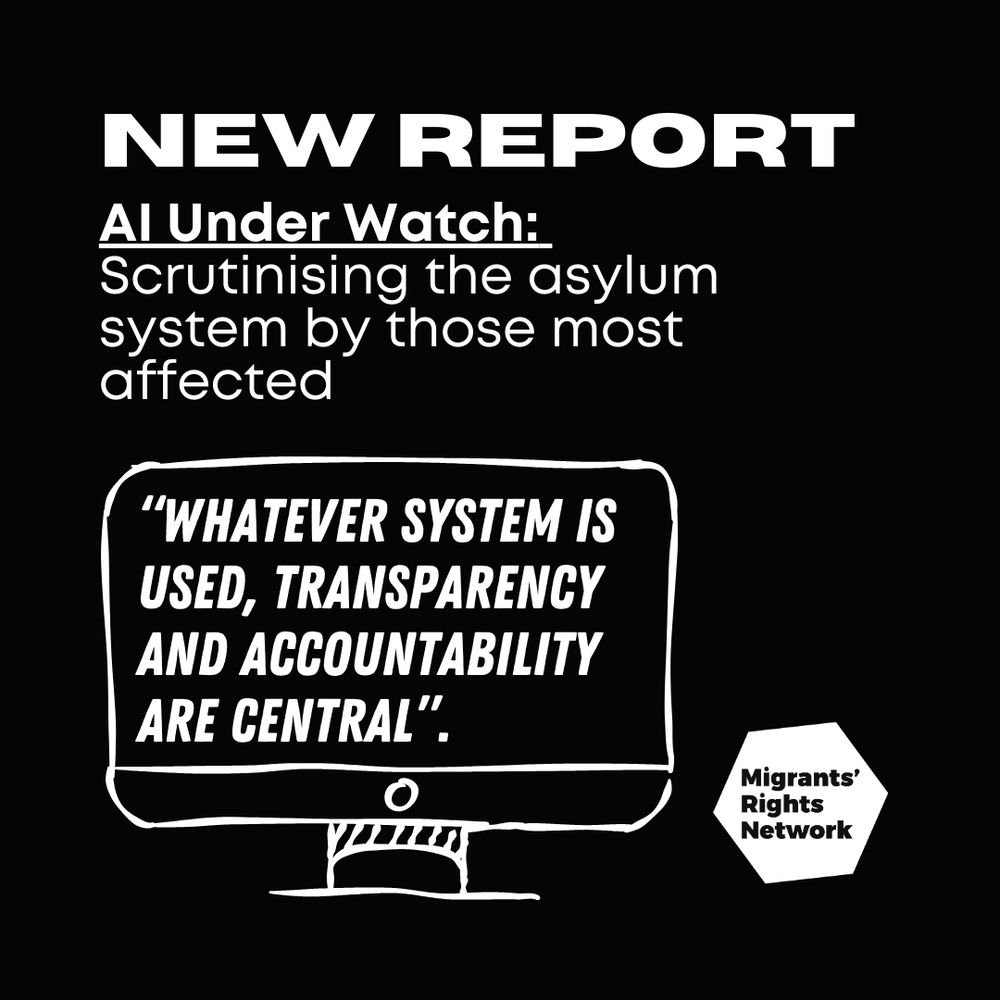 New report- AI Under Watch: Scrutinising the asylum system by those most affected. "Whatever system is used, transparency and accountability are central"